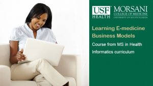 a young lady learning from the USF MSHI class on emedicine business models