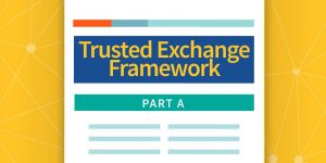 colorful graphic predominantly yellow with Trusted Exchange Framework at the center and part A below that
